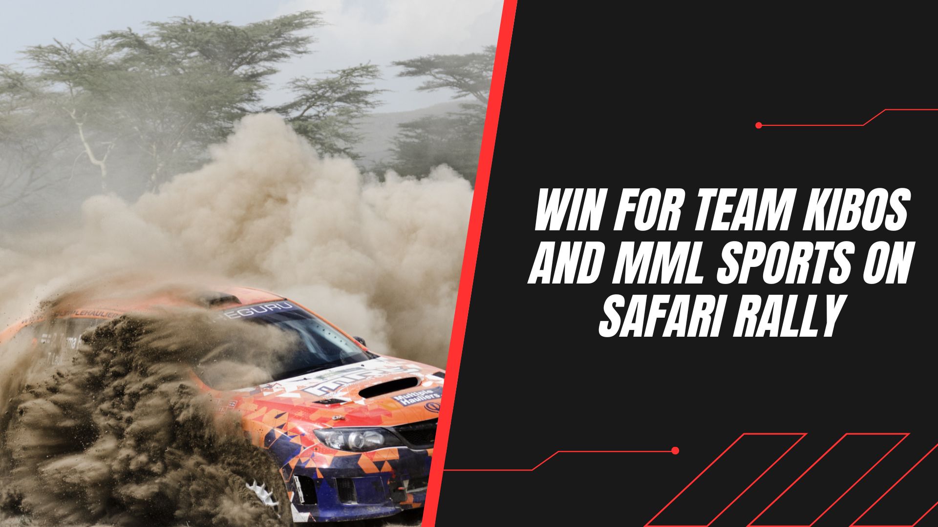 Win for Team Kibos and MML Sports on Safari Rally